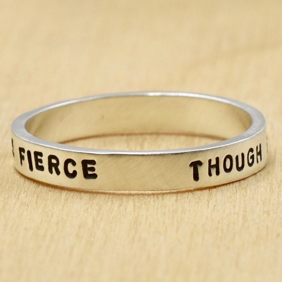 Though She Be But Little, She Is Fierce Ring