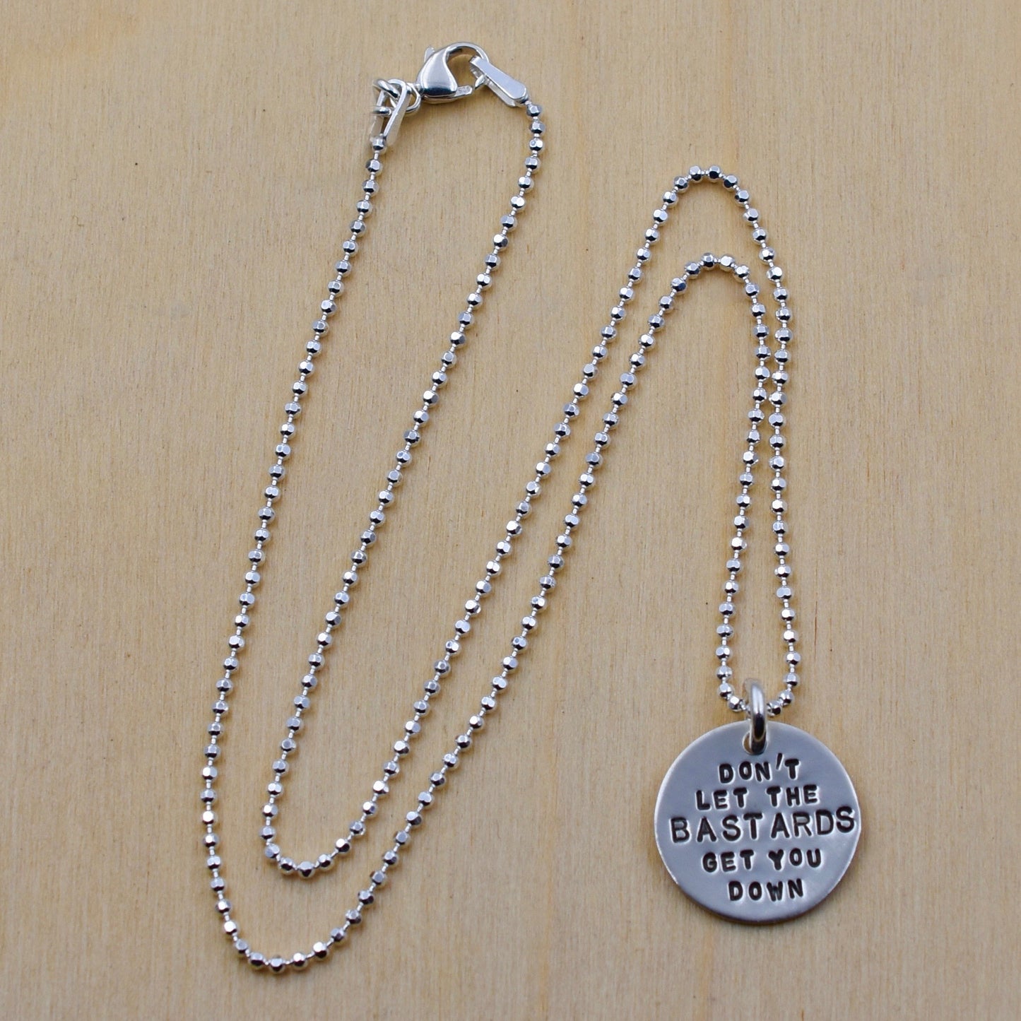 Don't Let The Bastards Get You Down Necklace