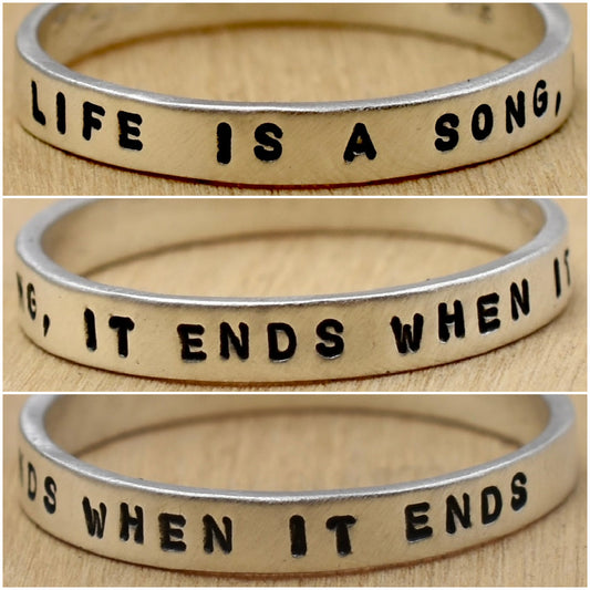 Life Is A Song, It Ends When It Ends Ring